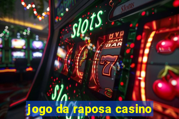 jogo da raposa casino